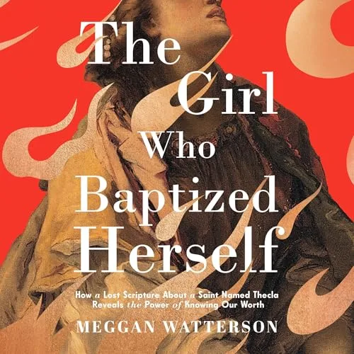 The Girl Who Baptized Herself By Meggan Watterson